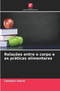 bokomslag Relaes entre o corpo e as prticas alimentares