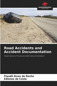 bokomslag Road Accidents and Accident Documentation