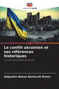 bokomslag Le conflit ukrainien et ses rfrences historiques