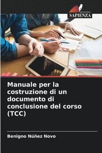 bokomslag Manuale per la costruzione di un documento di conclusione del corso (TCC)