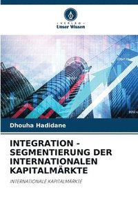 bokomslag Integration - Segmentierung Der Internationalen Kapitalmrkte