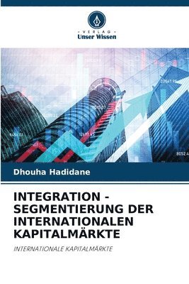 bokomslag Integration - Segmentierung Der Internationalen Kapitalmrkte