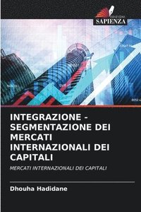 bokomslag Integrazione - Segmentazione Dei Mercati Internazionali Dei Capitali
