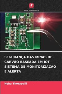 bokomslag Segurana Das Minas de Carvo Baseada Em Iot Sistema de Monitorizao E Alerta