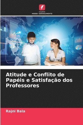 bokomslag Atitude e Conflito de Papis e Satisfao dos Professores