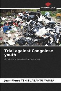 bokomslag Trial against Congolese youth