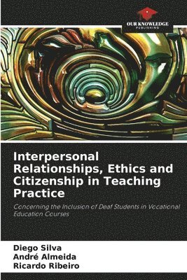 bokomslag Interpersonal Relationships, Ethics and Citizenship in Teaching Practice