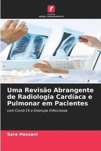 bokomslag Uma Reviso Abrangente de Radiologia Cardaca e Pulmonar em Pacientes