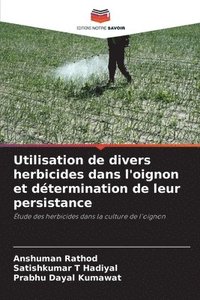 bokomslag Utilisation de divers herbicides dans l'oignon et dtermination de leur persistance