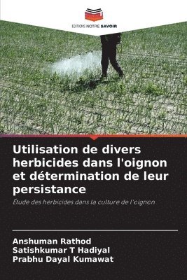 Utilisation de divers herbicides dans l'oignon et dtermination de leur persistance 1