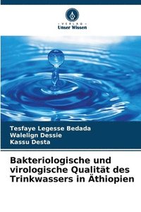 bokomslag Bakteriologische und virologische Qualitt des Trinkwassers in thiopien