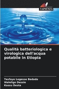 bokomslag Qualit batteriologica e virologica dell'acqua potabile in Etiopia
