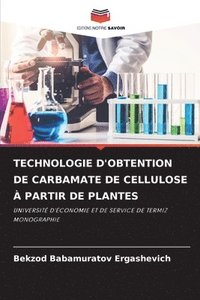 bokomslag Technologie d'Obtention de Carbamate de Cellulose  Partir de Plantes