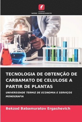bokomslag Tecnologia de Obteno de Carbamato de Celulose a Partir de Plantas