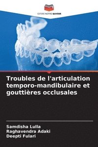 bokomslag Troubles de l'articulation temporo-mandibulaire et gouttires occlusales