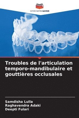 Troubles de l'articulation temporo-mandibulaire et gouttires occlusales 1