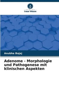 bokomslag Adenome - Morphologie und Pathogenese mit klinischen Aspekten