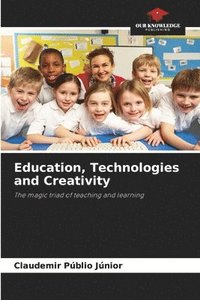 bokomslag Education, Technologies and Creativity