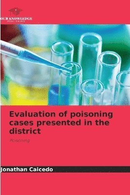 Evaluation of poisoning cases presented in the district 1