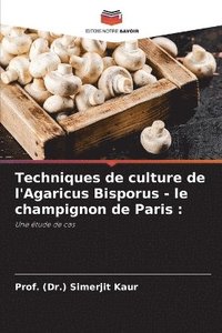 bokomslag Techniques de culture de l'Agaricus Bisporus - le champignon de Paris