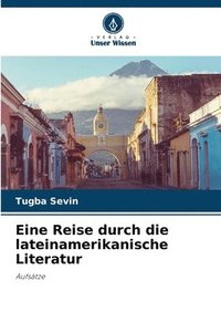 bokomslag Eine Reise durch die lateinamerikanische Literatur