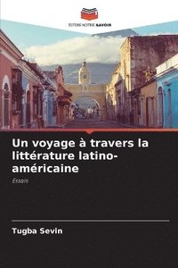 bokomslag Un voyage  travers la littrature latino-amricaine