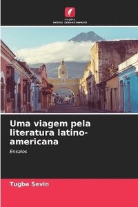 bokomslag Uma viagem pela literatura latino-americana
