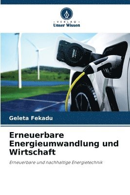 bokomslag Erneuerbare Energieumwandlung und Wirtschaft