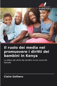 bokomslag Il ruolo dei media nel promuovere i diritti dei bambini in Kenya