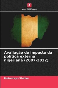 bokomslag Avaliao do impacto da poltica externa nigeriana (2007-2012)