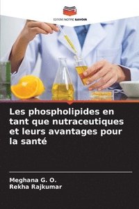 bokomslag Les phospholipides en tant que nutraceutiques et leurs avantages pour la sant