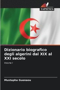 bokomslag Dizionario biografico degli algerini dal XIX al XXI secolo