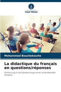 bokomslag La didactique du franais en questions/rponses