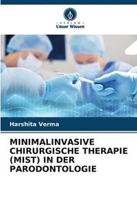 bokomslag Minimalinvasive Chirurgische Therapie (Mist) in Der Parodontologie