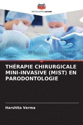 Thrapie Chirurgicale Mini-Invasive (Mist) En Parodontologie 1