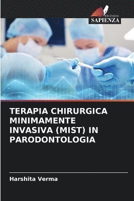 Terapia Chirurgica Minimamente Invasiva (Mist) in Parodontologia 1