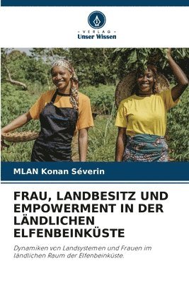 bokomslag Frau, Landbesitz Und Empowerment in Der Lndlichen Elfenbeinkste