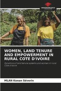 bokomslag Women, Land Tenure and Empowerment in Rural Cote d'Ivoire