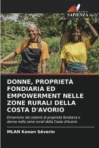 bokomslag Donne, Propriet Fondiaria Ed Empowerment Nelle Zone Rurali Della Costa d'Avorio