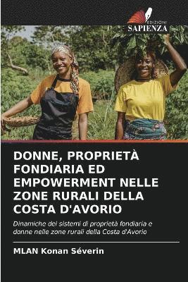 Donne, Propriet Fondiaria Ed Empowerment Nelle Zone Rurali Della Costa d'Avorio 1