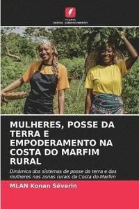 bokomslag Mulheres, Posse Da Terra E Empoderamento Na Costa Do Marfim Rural