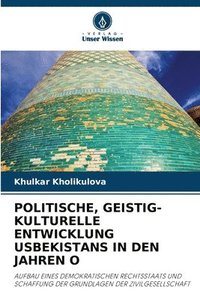 bokomslag Politische, Geistig-Kulturelle Entwicklung Usbekistans in Den Jahren O