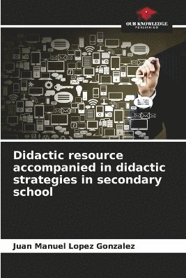 Didactic resource accompanied in didactic strategies in secondary school 1