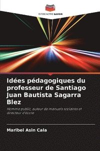 bokomslag Ides pdagogiques du professeur de Santiago Juan Bautista Sagarra Blez