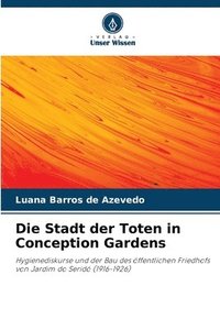 bokomslag Die Stadt der Toten in Conception Gardens