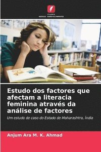 bokomslag Estudo dos factores que afectam a literacia feminina atravs da anlise de factores