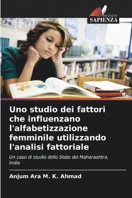 Uno studio dei fattori che influenzano l'alfabetizzazione femminile utilizzando l'analisi fattoriale 1