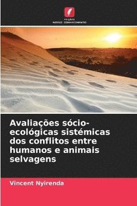 bokomslag Avaliaes scio-ecolgicas sistmicas dos conflitos entre humanos e animais selvagens