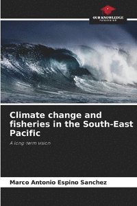 bokomslag Climate change and fisheries in the South-East Pacific