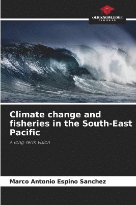 bokomslag Climate change and fisheries in the South-East Pacific